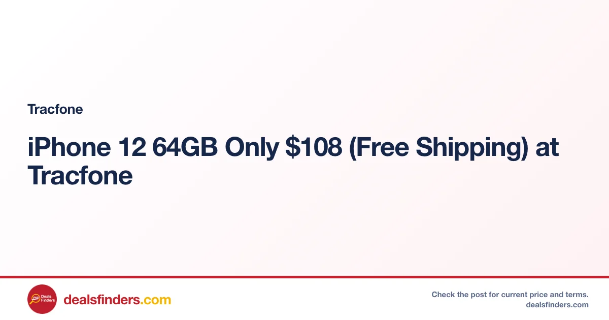 iPhone 12 64GB Only $108 (Free Shipping) at Tracfone