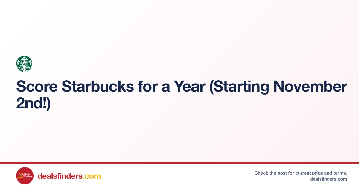 Score Starbucks for a Year Starting Nov 2 at About