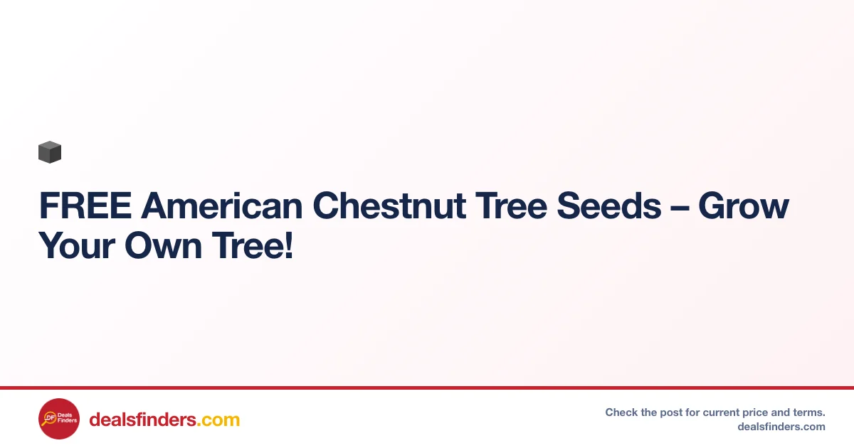 Free American Chestnut Tree Seeds – Grow Your Own Tree