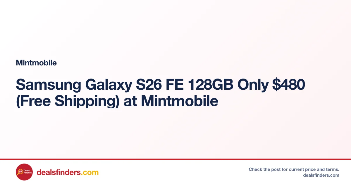 Samsung Galaxy S26 FE 128GB Only $480 (Free Shipping) at Mintmobile