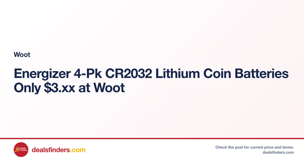 Energizer 4-Pk CR2032 Lithium Coin Batteries Only $3.xx at Woot