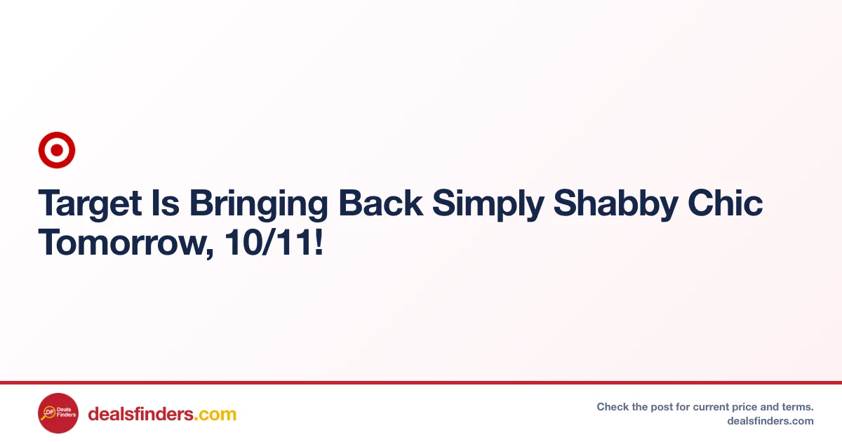 Simply Shabby Chic Returns at Corporate – Shop Tomorrow 10/11