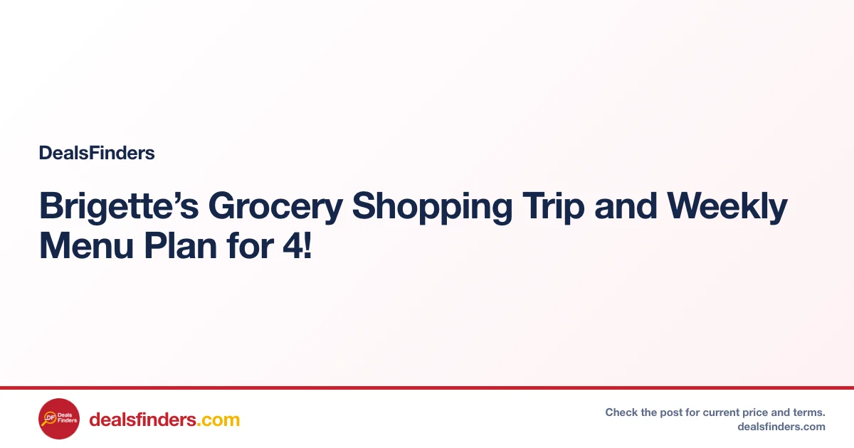 Brigette’s Grocery Shopping Trip and Weekly Menu Plan for 4!