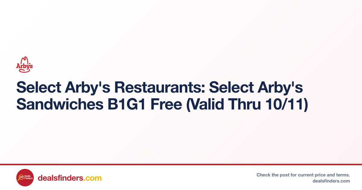Select Arby’s Sandwiches B1G1 Free (Buy One Get One) at Arbys