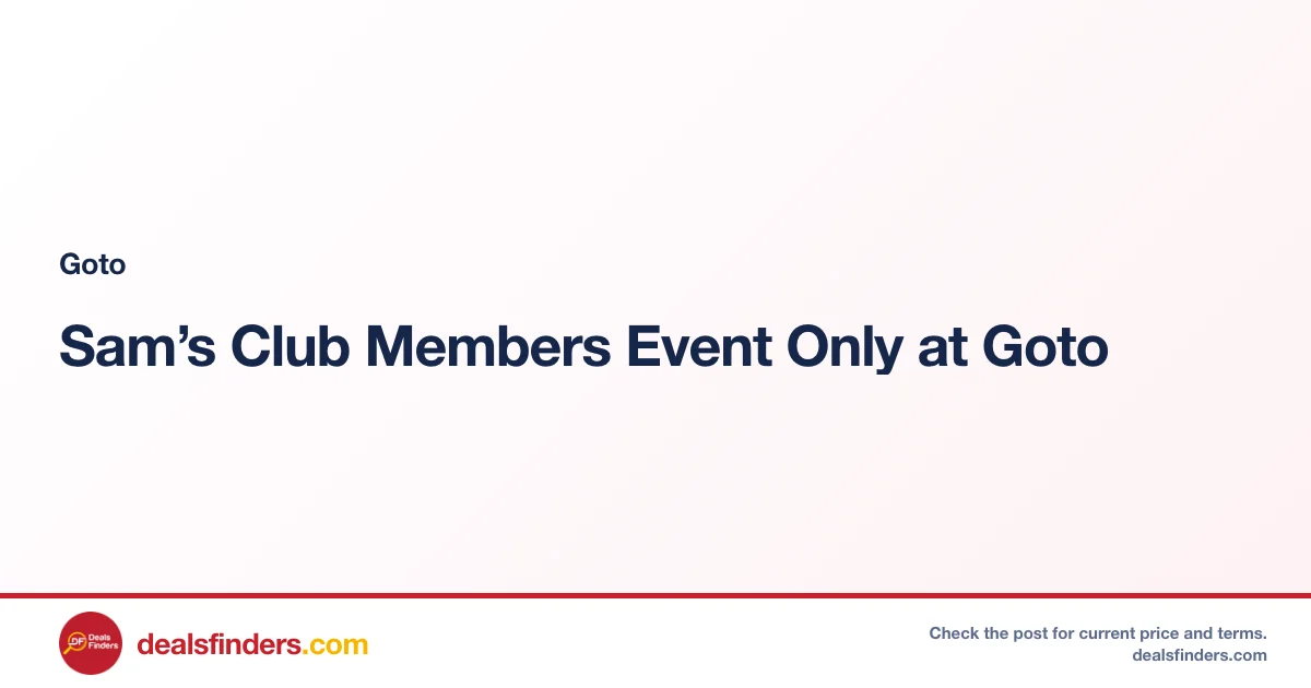 Sam’s Club Members Event Only at Goto