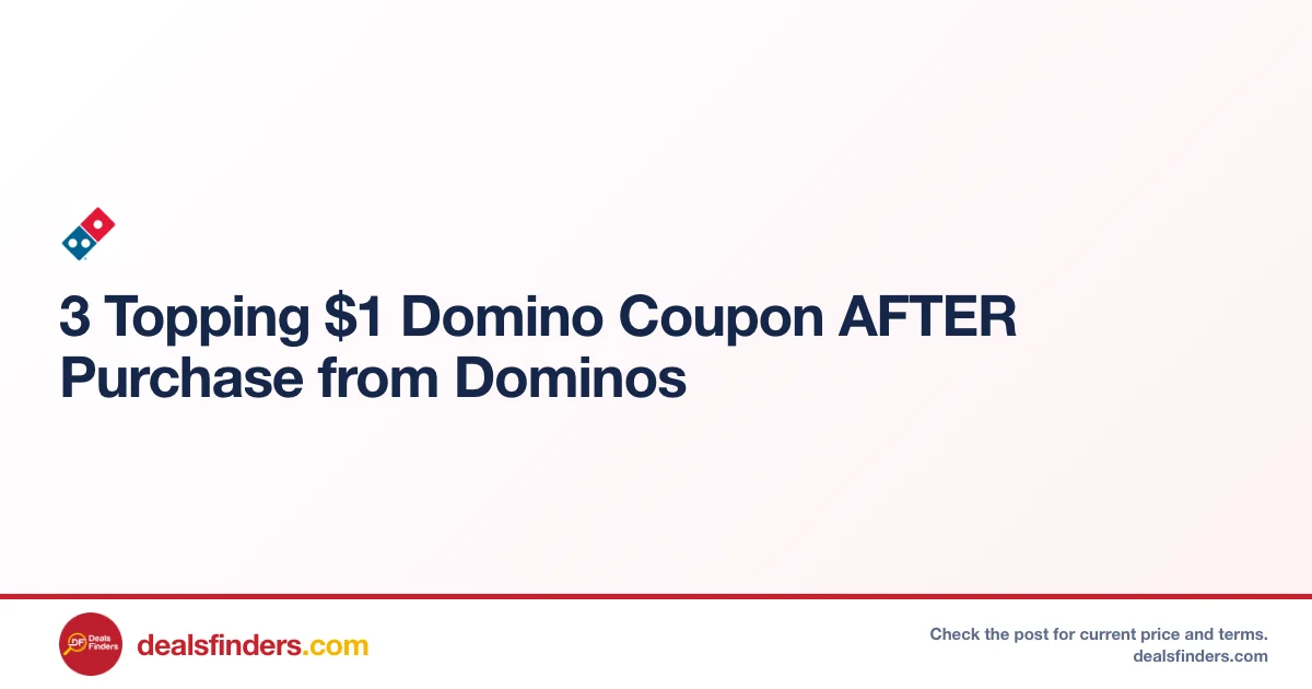 3 Topping Domino Coupon Only $1 at Dominos