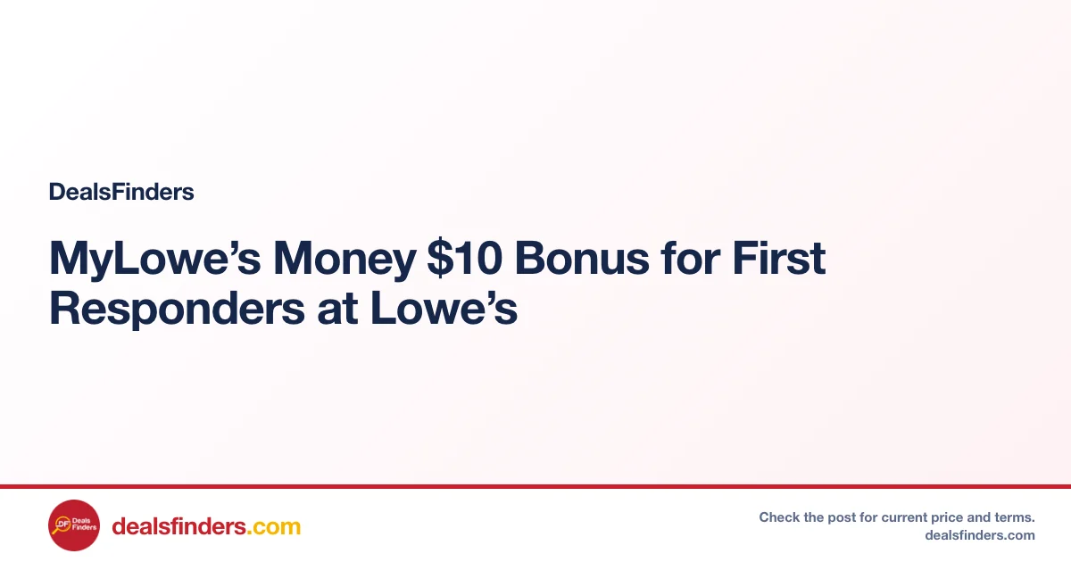 MyLowe’s Money $10 Bonus for First Responders at Lowe’s