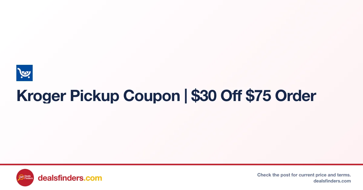 Kroger Pickup Coupon $30 Off $75 Order at Kroger