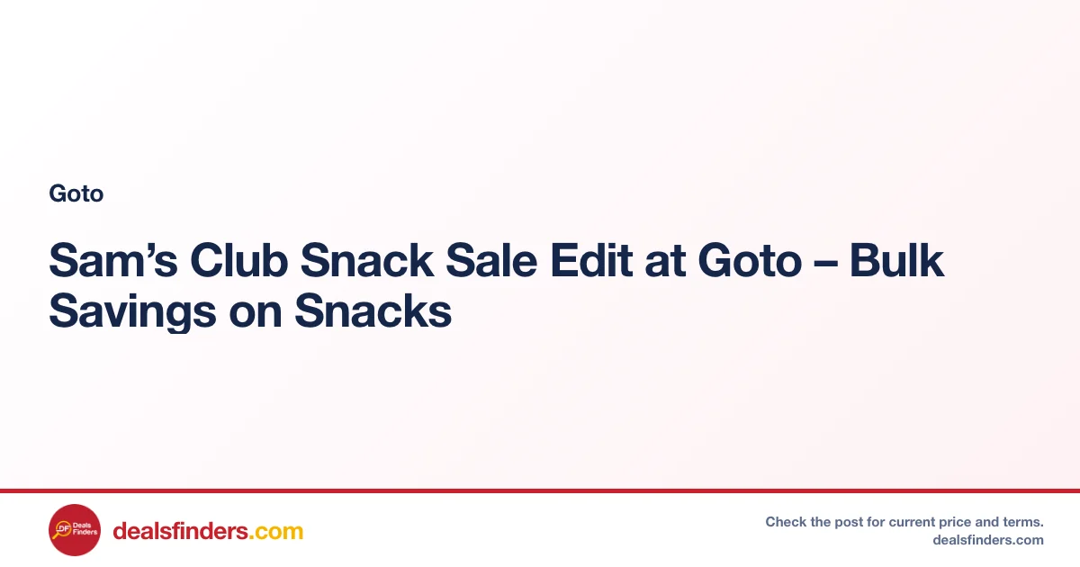 Sam’s Club Snack Sale Edit at Goto – Bulk Savings on Snacks