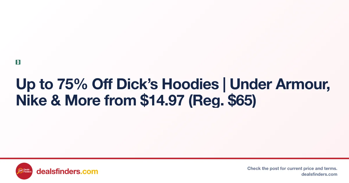 Dick’s Hoodies Only $14.97 (Reg. $65) at Dick’s Sporting Goods