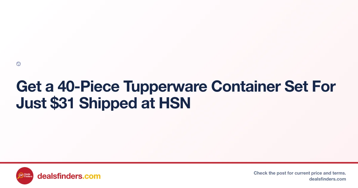 40-Piece Tupperware Container Set Just $31 Shipped at HSN