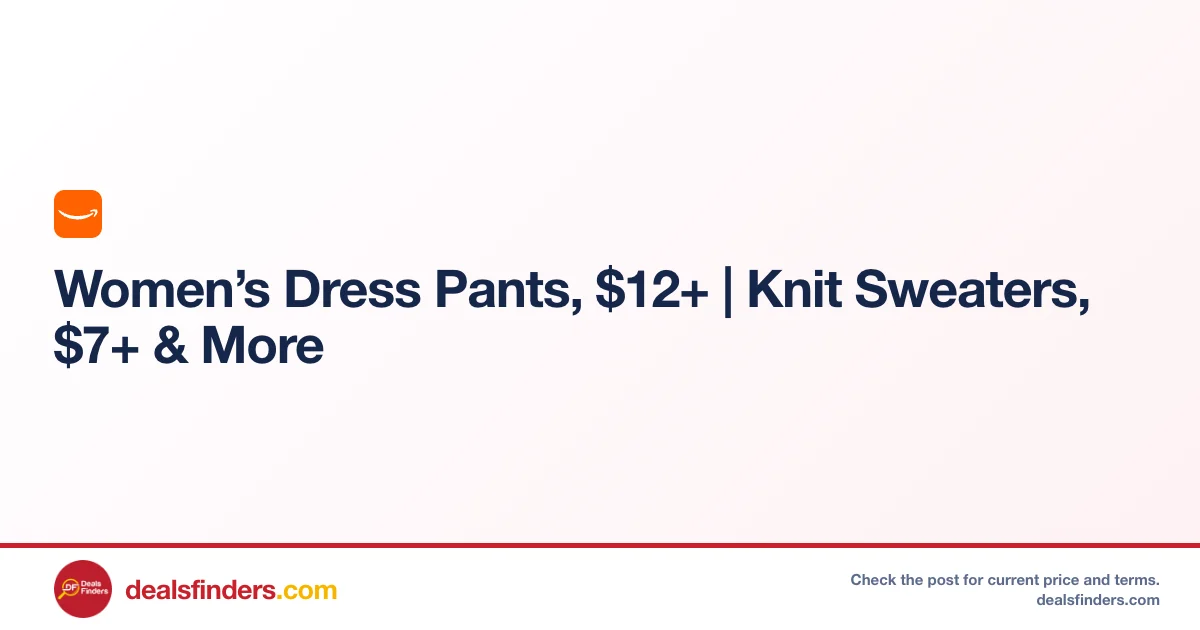 Women’s Dress Pants & Knit Sweaters Only $12.xx at Amazon