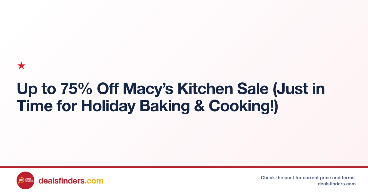 Macy’s Kitchen Sale Up to 75% Off – Holiday Baking Deals