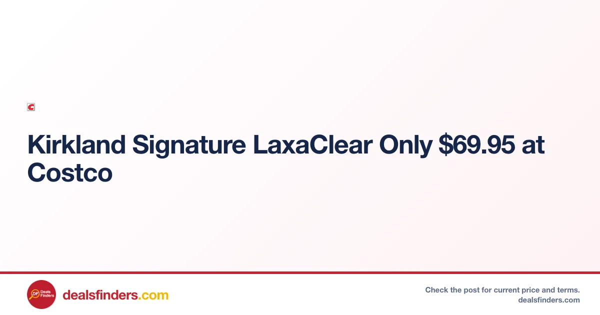 Kirkland Signature LaxaClear Only $69.95 at Costco