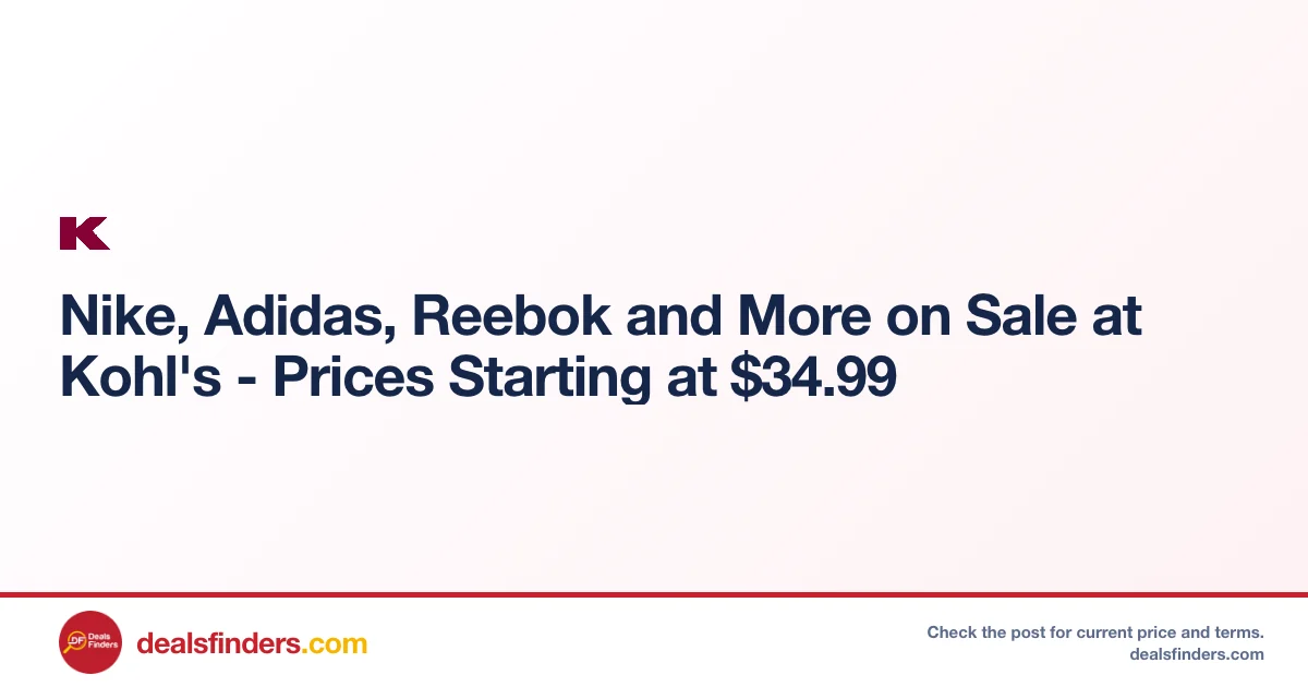 Nike, Adidas, Reebok and More Only $34.99 at Kohl’s