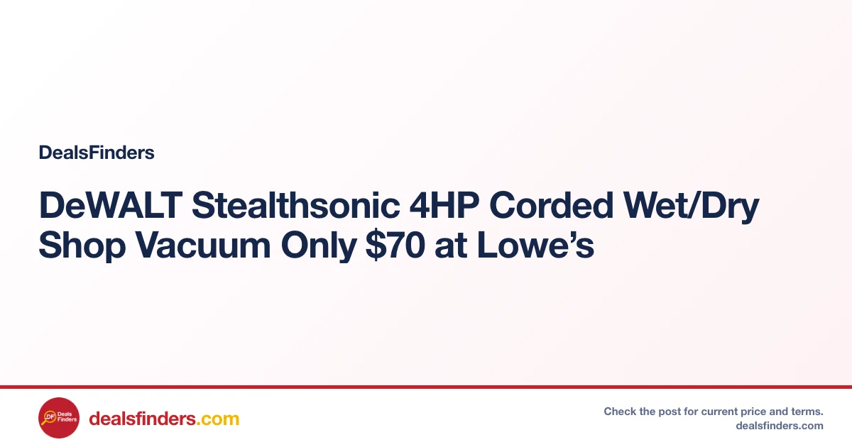 DeWALT Stealthsonic 4HP Corded Wet/Dry Shop Vacuum Only $70 at Lowe’s