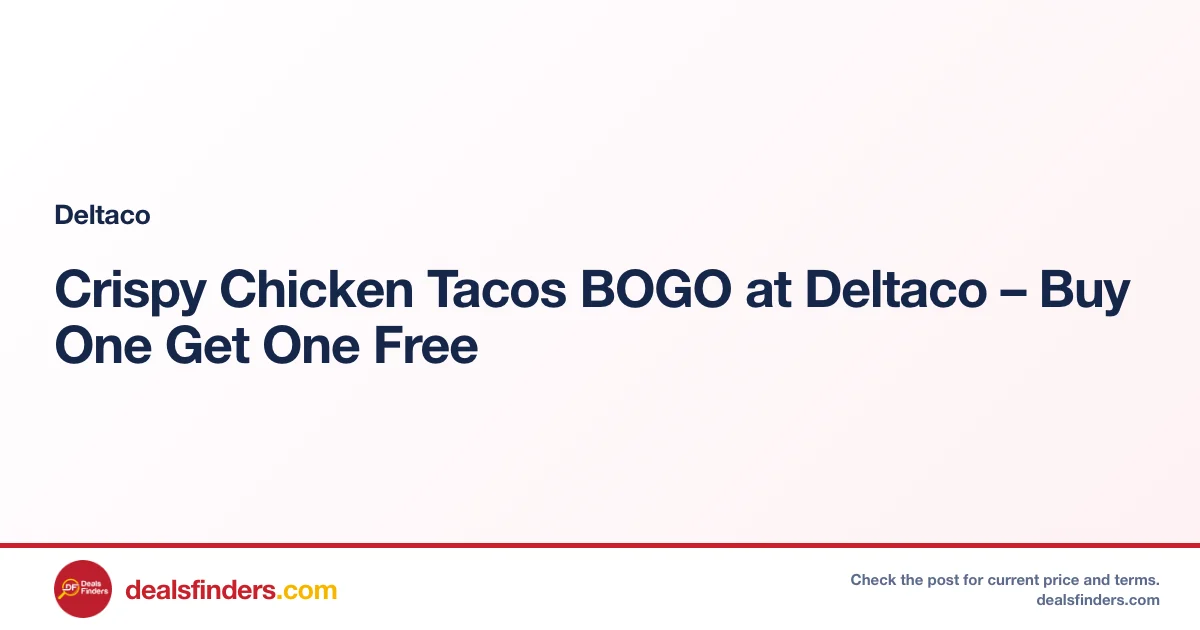 Crispy Chicken Tacos BOGO at Deltaco – Buy One Get One Free