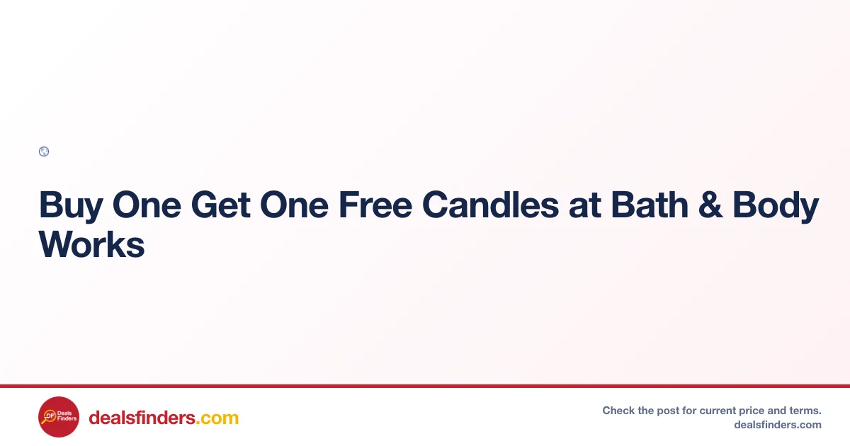 Buy One Get One Free Candles Only $16.95 at Bath & Body Works