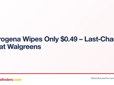 Neutrogena Wipes Only $0.49 – Last‑Chance Deal at Walgreens