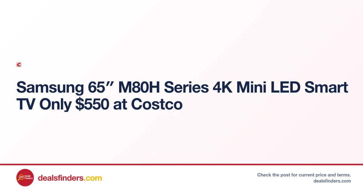 Samsung 65″ M80H Series 4K Mini LED Smart TV Only $550 at Costco