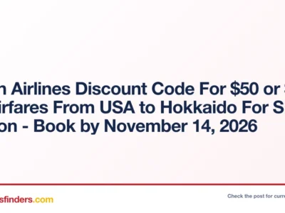 Japan Airlines Discount Code For $50 or $200 Off Airfares From USA to Hokkaido For Ski Season – Book by November 14, 2026