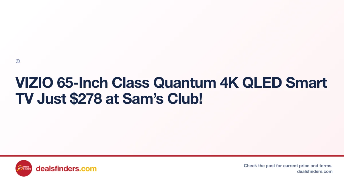 VIZIO 65‑Inch Quantum 4K QLED Smart TV Just $278 at Goto