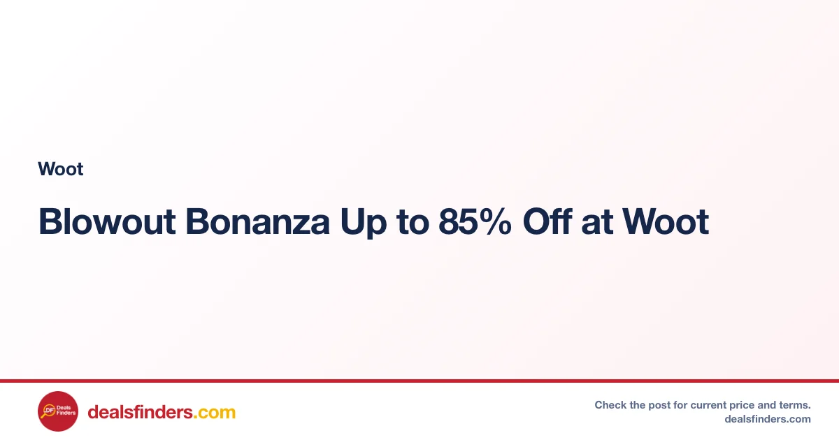 Blowout Bonanza Up to 85% Off at Woot