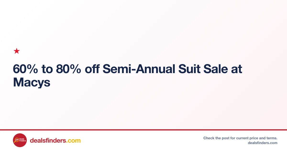 Semi-Annual Suit Sale Up to 80% Off at Macy’s