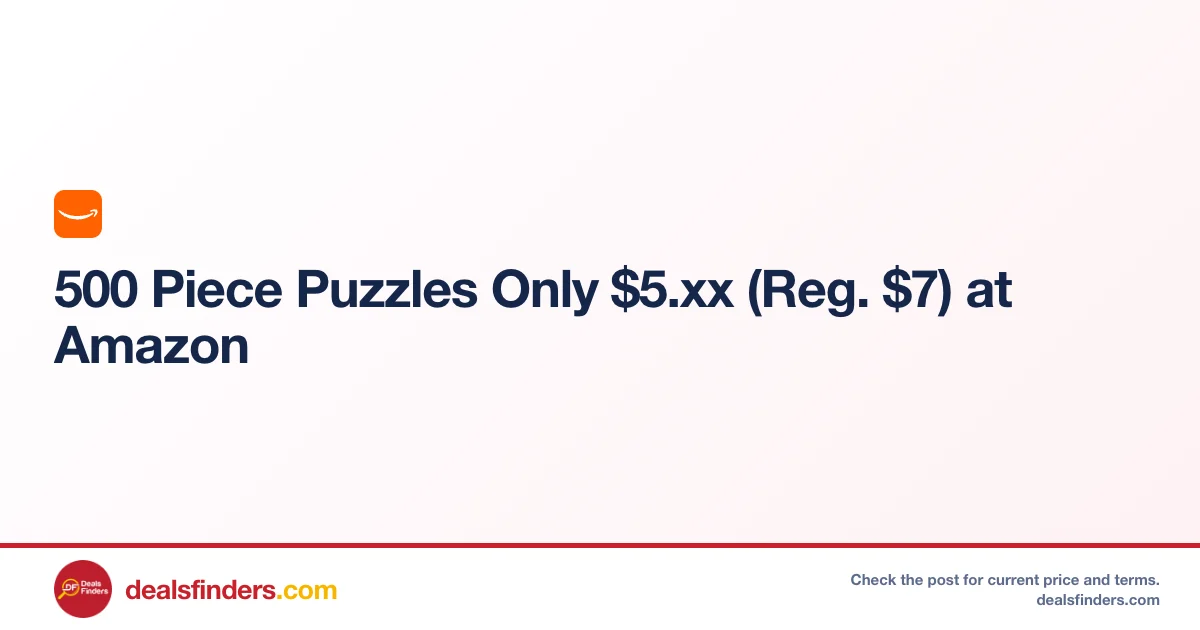 500 Piece Puzzles Only $5.xx at Amazon