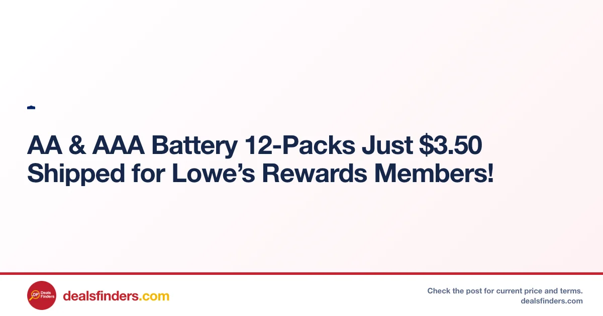 AA & AAA Battery 12-Pack Just $3.50 Shipped at Lowe’s