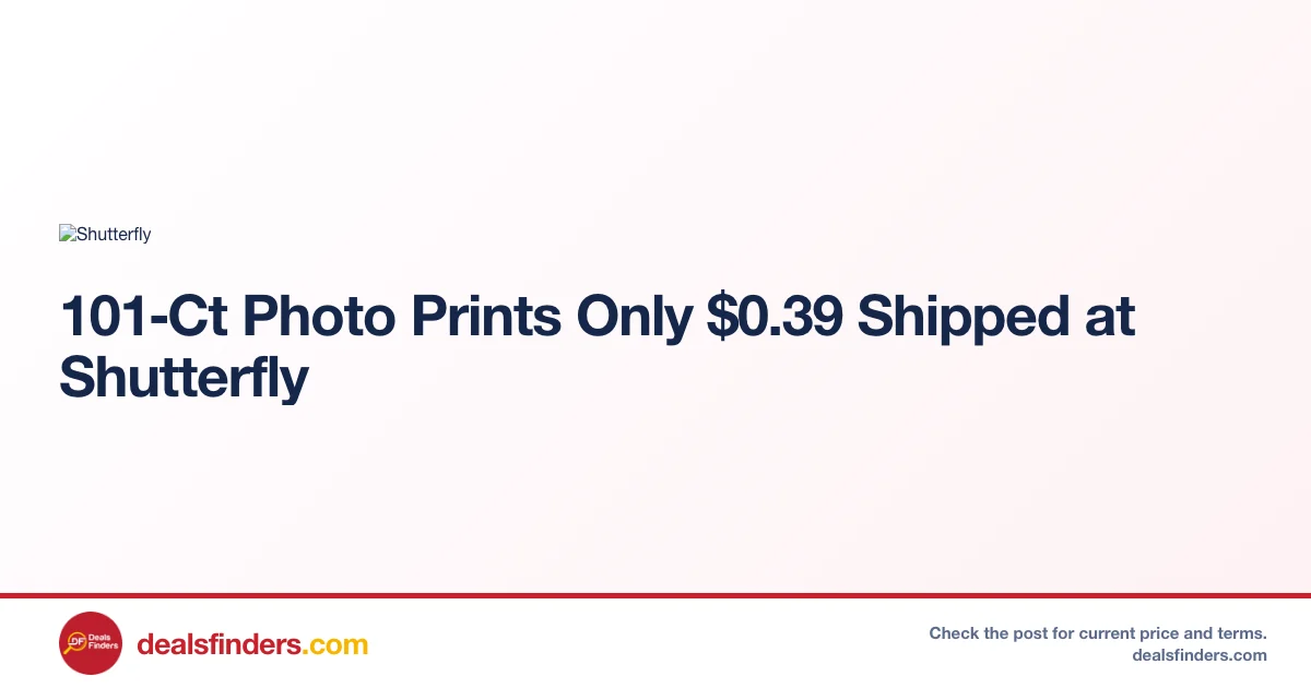 101‑Ct Photo Prints Only $0.39 Shipped at Shutterfly