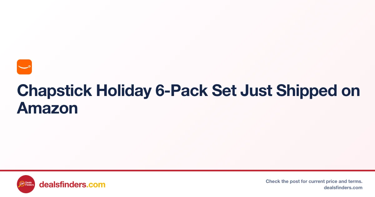 Chapstick Holiday 6-Pack Only $6.xx (Reg. $8) at Amazon