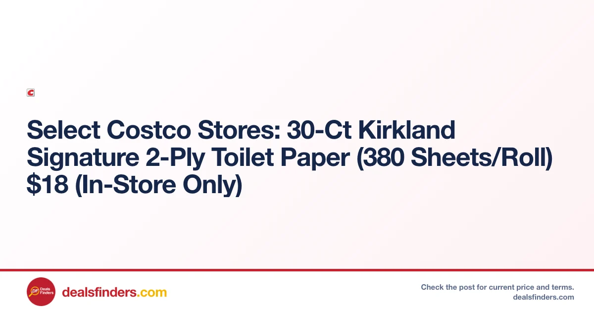 Kirkland Signature 30‑Ct 2‑Ply Toilet Paper Only $18 at Costco