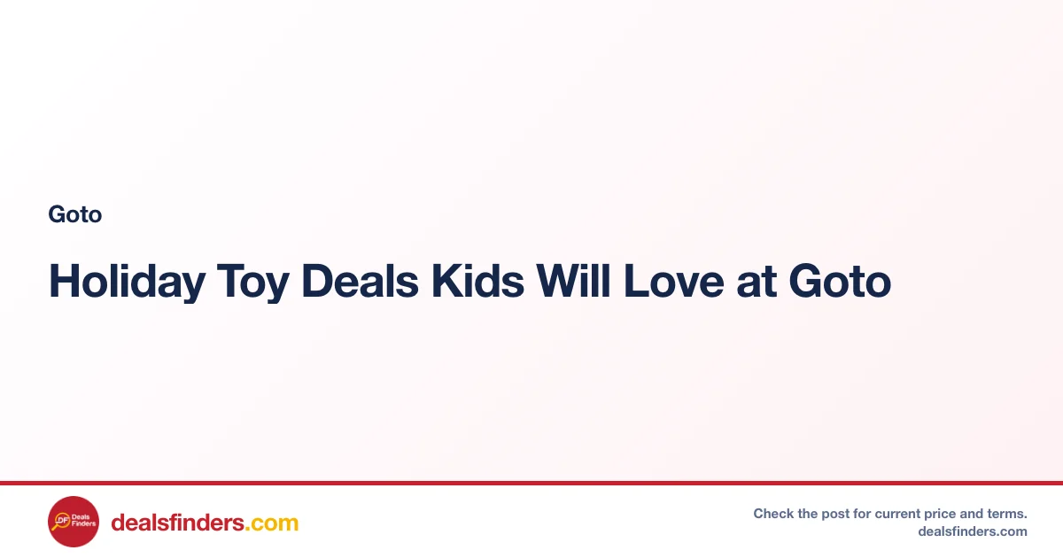 Holiday Toy Deals Kids Will Love at Goto