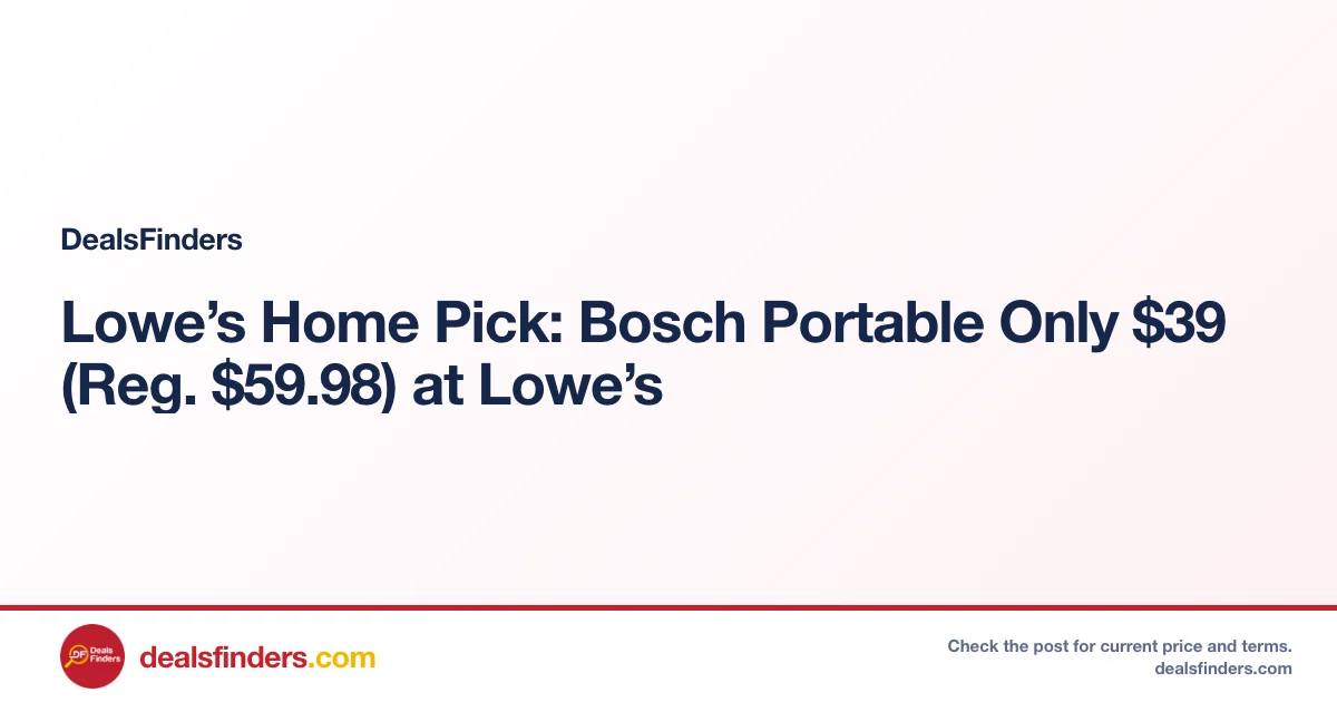 Lowe’s Home Pick: Bosch Portable Only $39 (Reg. $59.98) at Lowe’s
