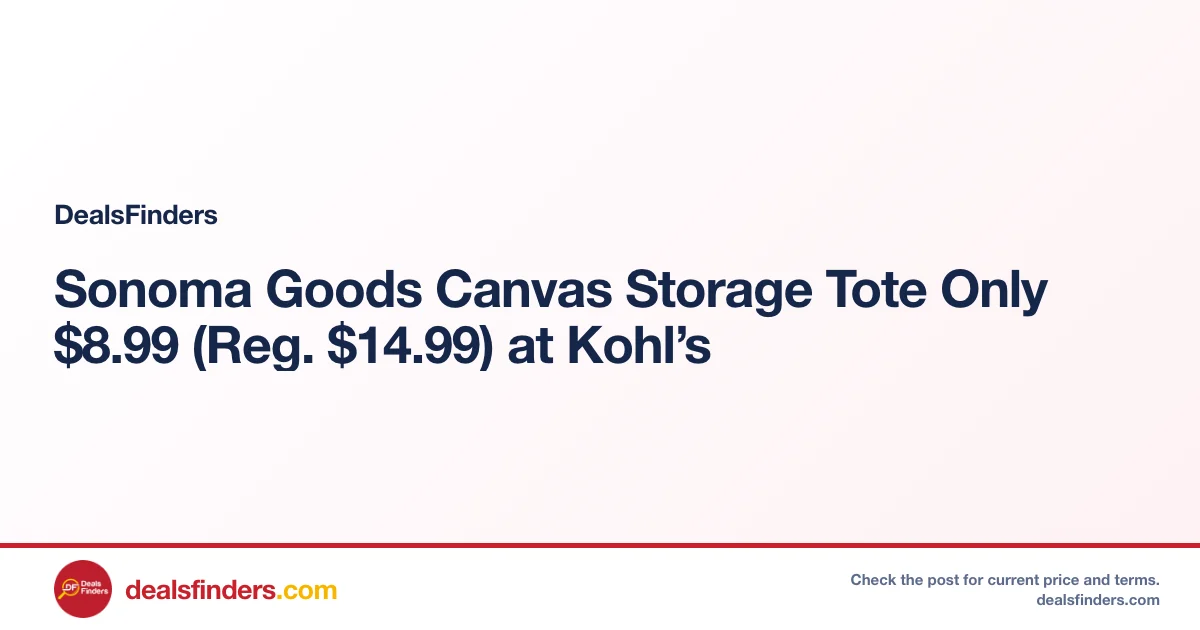 Sonoma Goods Canvas Storage Tote Only $8.99 (Reg. $14.99) at Kohl’s