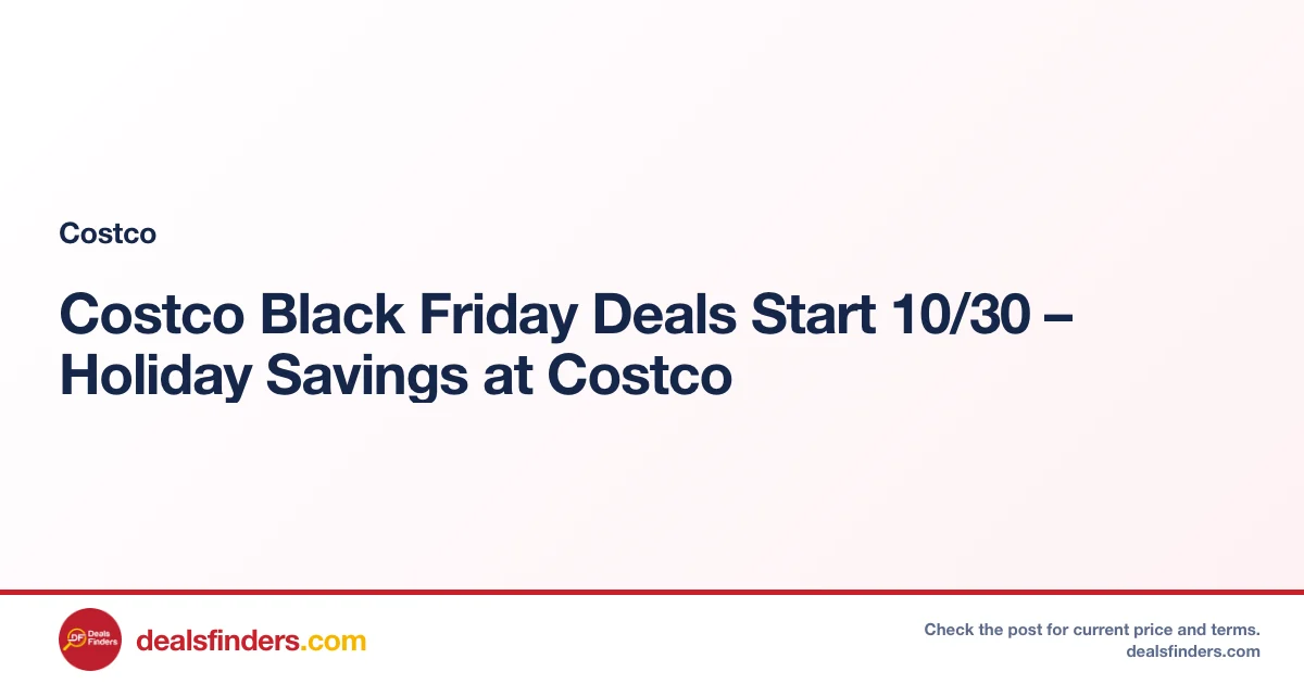 Costco Black Friday Deals Start 10/30 – Holiday Savings at Costco