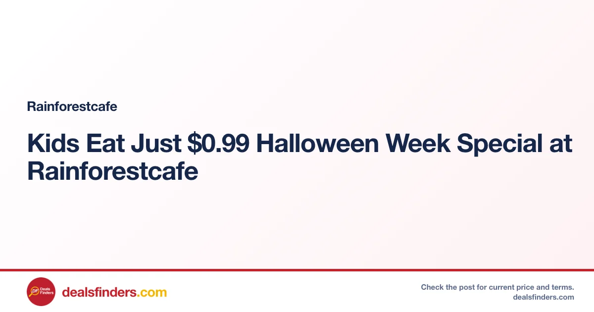 Kids Eat Just $0.99 Halloween Week Special at Rainforestcafe