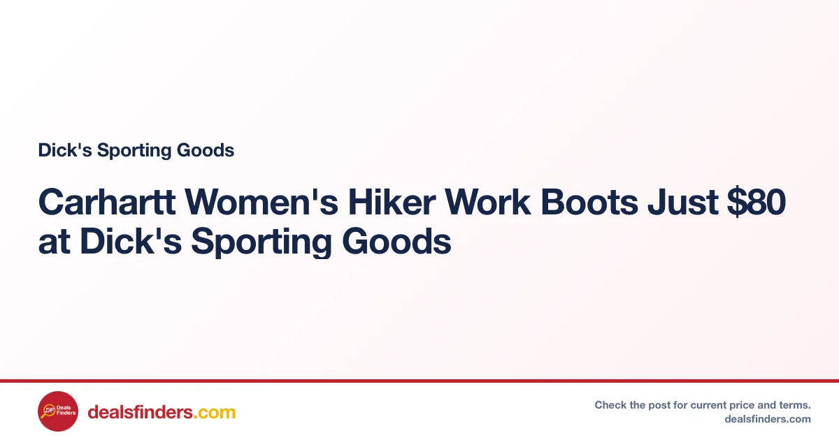 Carhartt Women’s Hiker Work Boots Just $80 at Dick’s Sporting Goods