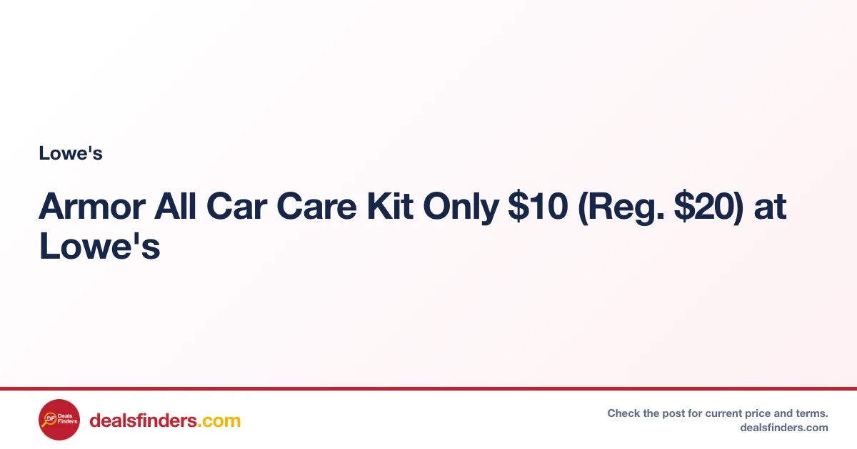 Armor All Car Care Kit Only $10 (Reg. $20) at Lowe’s