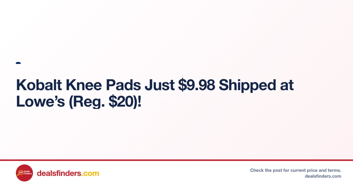 Kobalt Knee Pads Only $9.98 (Reg. $20) at Lowe’s
