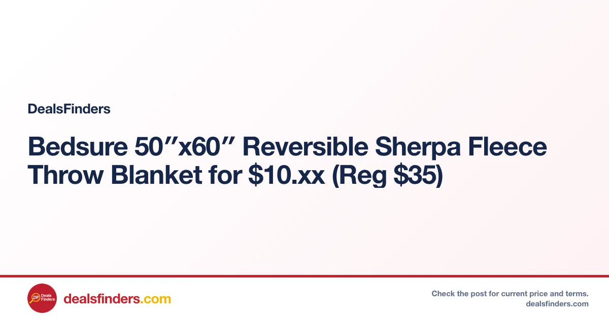Bedsure 50″x60″ Reversible Sherpa Fleece Throw Blanket for $10.xx (Reg $35)