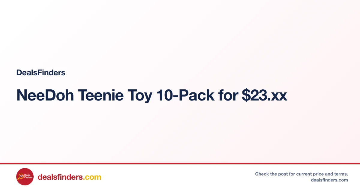 NeeDoh Teenie Toy 10-Pack for $23.xx