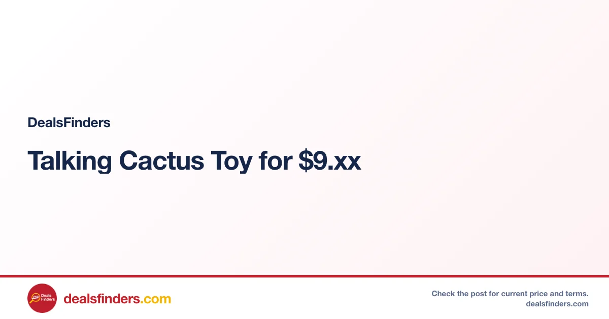 Talking Cactus Toy for $9.xx