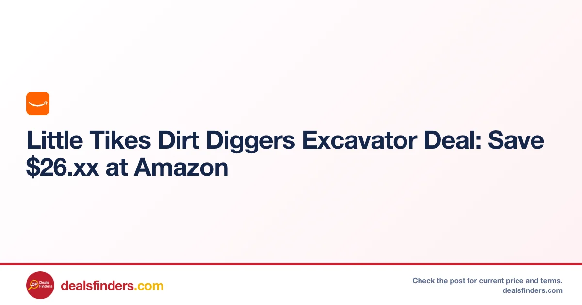 Little Tikes Dirt Diggers Excavator Deal: Save $26.xx at Amazon