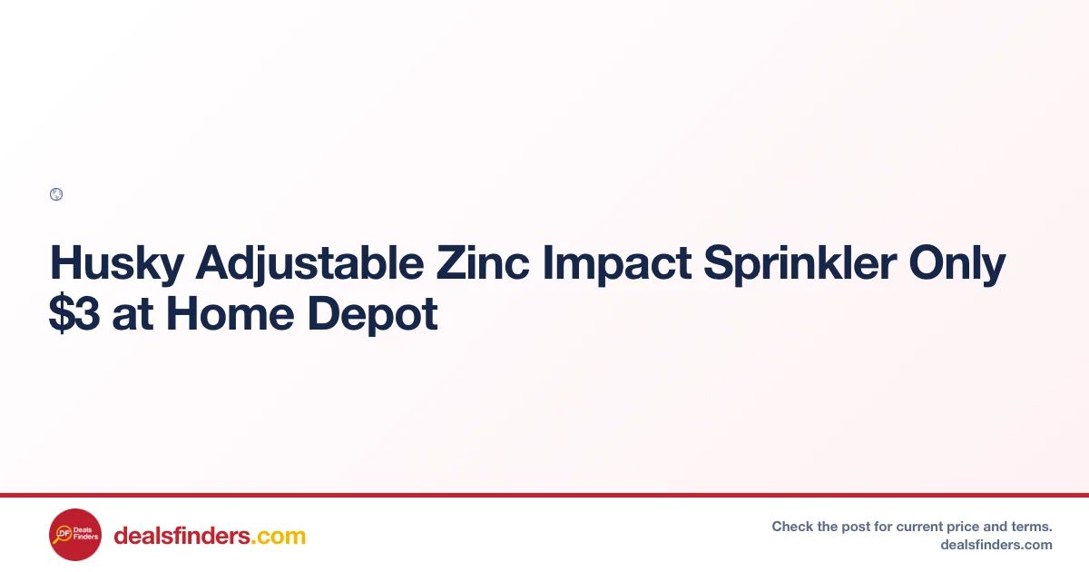 Husky Adjustable Zinc Impact Sprinkler Only $3 at Home Depot