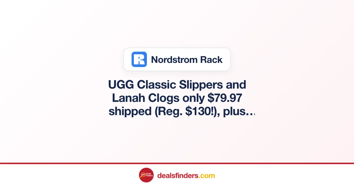 UGG Classic Slippers & Lanah Clogs Only $79.97 at Nordstrom Rack